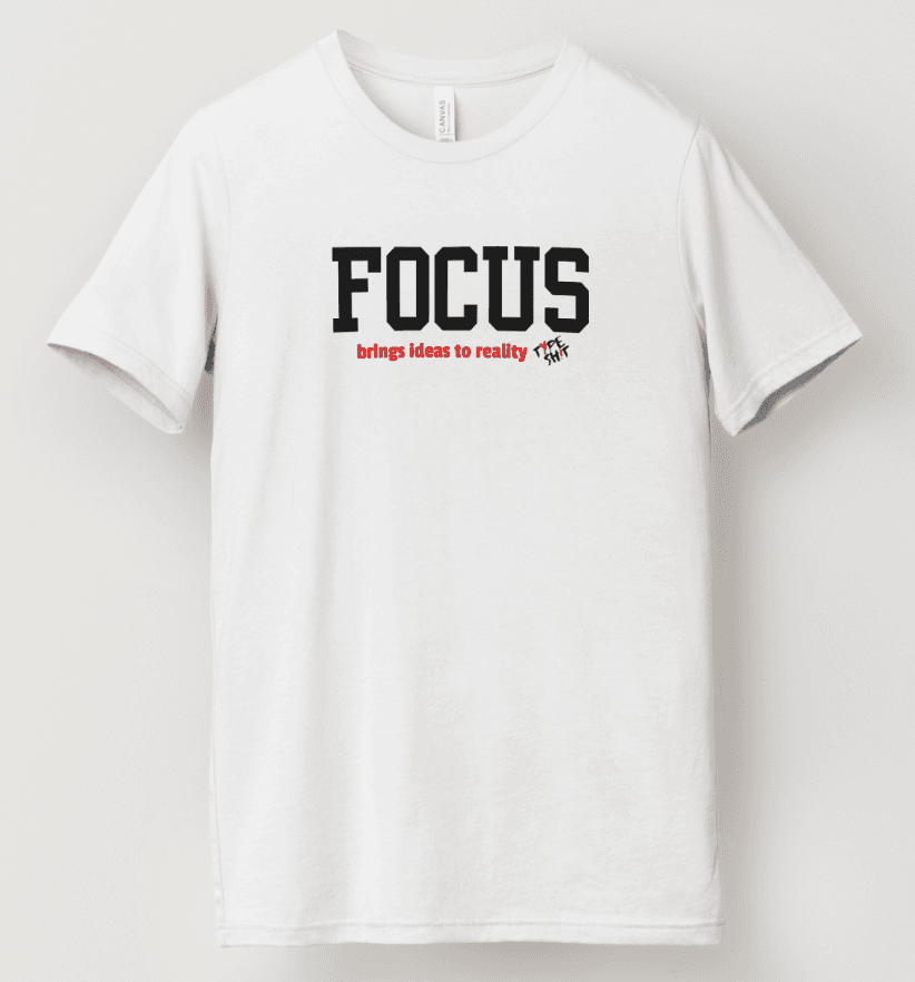 Picture of a chicago illinois company typeshit t-shirt that says focus brings ideas to reality 